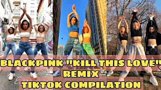 BlackPink KILL THIS LOVE Remix Tiktok Compilation 