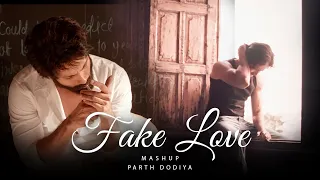 fake love mashup parth dodiya breakup songs heartbreak mashup 2023