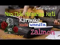 Download Lagu Nan Tido Manahan Hati||Karaoke||Nada cewek||Zalmon