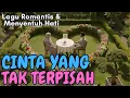 Lagu CINTA YANG TAK TERPISAH 🎵 💖 Lagu Slow Rock Sedih Ballad Klasik🎵  💞 (Official Musik Video)🎵💞
