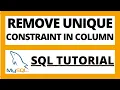 Remove or drop UNIQUE constraint of column in existing table in Mysql