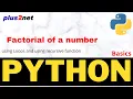 Factorial of a number by using loop and by recursive functions in Python