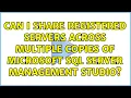 Can I share registered servers across multiple copies of Microsoft SQL Server Management Studio