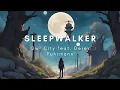 Download Lagu Owl City - Sleepwalker feat. Derek Fuhrmann (ReMastered)