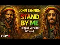 Lagu John Lennon  Stand By Me Reggae Version Cover | #reggae2026