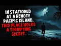 Download Lagu I'm Stationed on a Remote Pacific Island. This Place Holds a Terrifying Secret.