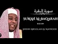 Download Lagu Surah Al-Baqarah سورة البقرة | By Sheikh Abdullah Al-Matrood