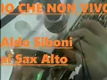 Download Lagu IO CHE NON VIVO_Aldo Siboni al Sax Alto