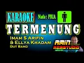 Download Lagu TERMENUNG || Imam S Arifin || KARAOKE Nada PRIA