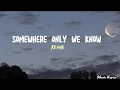 Keane - Somewhere Only We know (Lyrics)