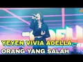 ORANG YANG SALAH - YEYEN VIVIA ADELLA