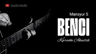 Download Benci - Mansyur S - Karaoke Akustik MP3