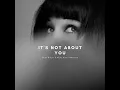 It's Not About You