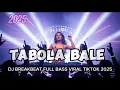 Download Lagu DJ TABOLA BALE VIRAL TIKTOK FULL BASS TERBARU 2025 || TABOLA BALE