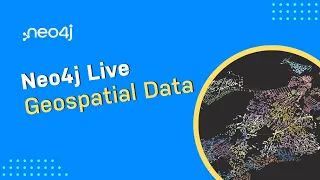 Thumbnail for Neo4j Live: Geospatial Data in your Graph video
