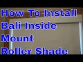 How To Install Inside Mount With Valance Bali Roller Shades
