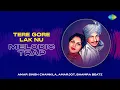 Lagu Tere Gore Lak Nu - Melodic Trap | Amar Singh Chamkila | Amarjot | Bhamra Beatz | Punjabi Mix Song