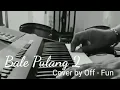 Download Lagu Bale Pulang 2 Toton Karibo feat Justin Aldrin cover by Off - Fun