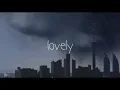 #lovely  - billie eilish ft. Khalid (slowed + reverb + rain)