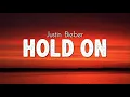 Download Lagu Justin Bieber - Hold On (Lyrics)