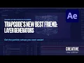 Trapcode Form and Particulars New best Friend Layer Generators