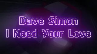 Dave Simon I Need Your Love Extended Mix Visualizer Lyrics 