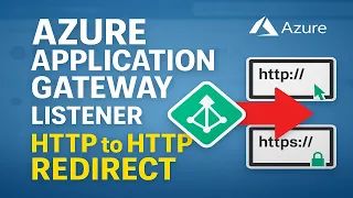 How to Redirect HTTP to HTTPS using Application Gateway Listener
