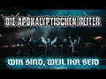 Lagu DIE APOKALYPTISCHEN REITER - WIR SIND, WEIL IHR SEID - Official Music Video