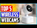 Top 5 Best Wireless Webcams 2022