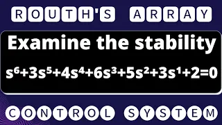 Routh Stability Criterion Examine the stability Routh s Array Control System Mathspedia
