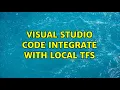 Visual Studio Code integrate with Local TFS