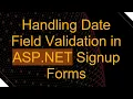 Handling Date Field Validation in ASP NET Signup Forms