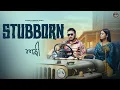 Download Lagu STUBBORN (Official Full Video) | Jass Sidhu  | Latest Punjabi Song ||2025 || Charan Cheema Music