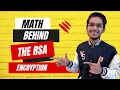 Mathematics behind RSA Encryption