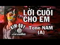 Lagu LỜI CUỐI CHO EM - KARAOKE - Tone NAM  (A/La Trưởng )