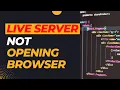 Live Server Not Opening Browser VS code