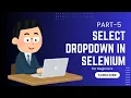 Handling Dropdown in Selenium WebDriver Java Maven Part 5