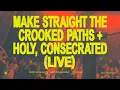 Make Straight The Crooked Paths + Holy, Consecrated | Mercy Culture Worship | moment018