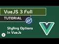 VueJS 3 Full Tutorial - Styling Options in VueJS