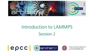 ARCHER2 Introduction To LAMMPS Session 2 