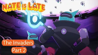 NATE IS LATE The Invaders Part 2 FULL EPISODE 