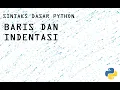 Baris dan Indentasi - Sintaks Dasar Python