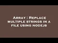 Array Replace multiple strings in a file using nodejs