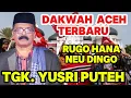 Download Lagu FULL DAKWAH TGK YUSRI PUTEH TERBARU 2025_TOP DAKWAH LAGI VIRAL