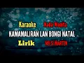 Lagu Karaoke KAMAMALIRAN LAN BONGI NATAL - NELSI MARTEN_nada Wanita 