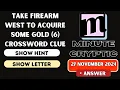 Take firearm west to acquire some gold 6 Crossword Clue Minute Cryptic Clue