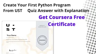 Create Your First Python Program From UST Quiz Answer with Explanation Get Free Certificate