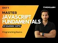 Mastering JavaScript from Scratch - Programming Fundamentals