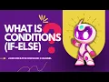 What s Conditions IF-ELSE Coding Basics for Kids