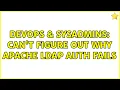 DevOps SysAdmins Can t figure out why apache LDAP auth fails 14 Solutions